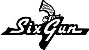 Six Gun Back By Popular Demand!